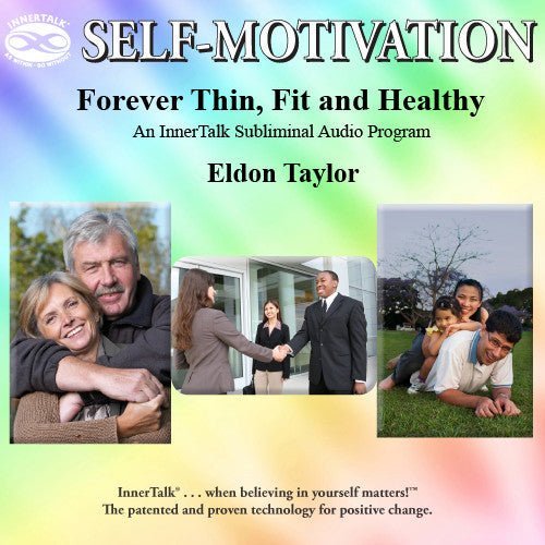 Forever Thin, Fit and Healthy - an InnerTalk subliminal self help / personal empowerment CD / MP3