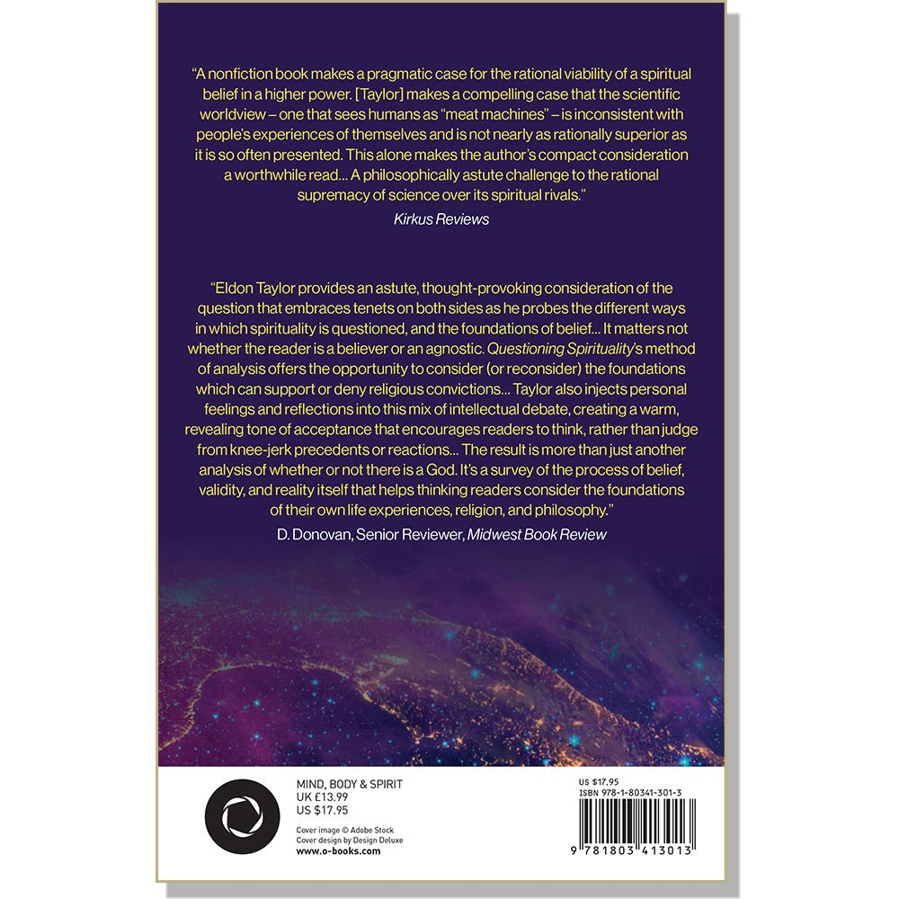 Questioning Spirituality: Is it Irrational to Believe in God? by Eldon Taylor - back