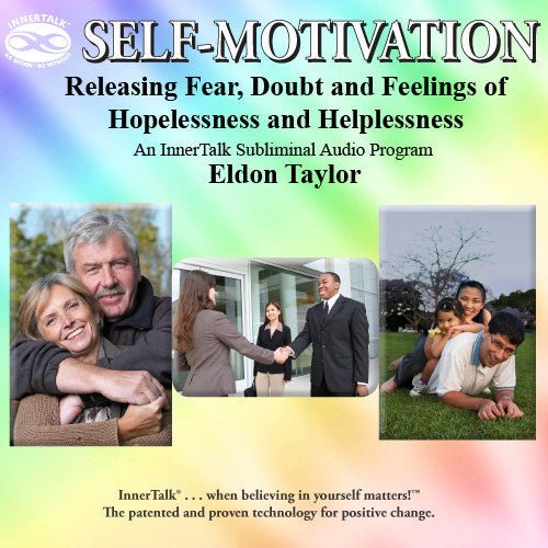 Releasing Fear, Doubt and Feelings of Hopelessness and Helplessness (InnerTalk subliminal personal empowerment CD and MP3)