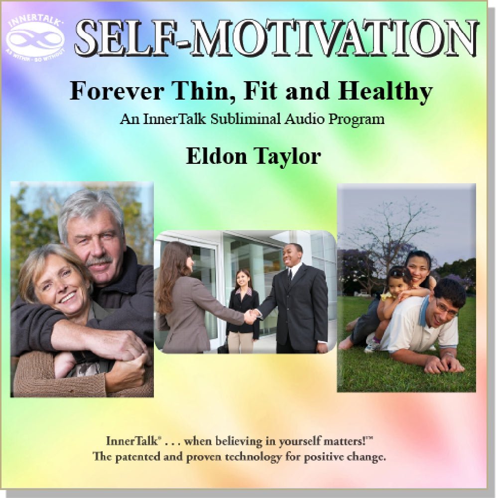 Forever Thin, Fit and Healthy - an InnerTalk subliminal self-help / personal empowerment CD / MP3