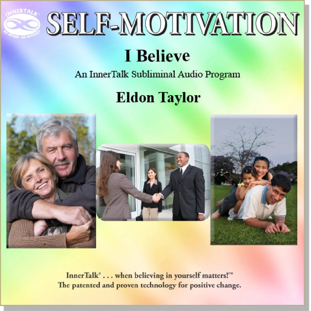 I Believe - an InnerTalk subliminal self help / personal empowerment CD / MP3. The most effective way to use positive affirmations. Patented! Proven! Guaranteed!