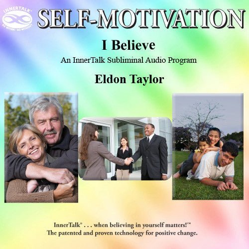 I Believe - an InnerTalk subliminal self help / personal empowerment CD / MP3. The most effective way to use positive affirmations. Patented! Proven! Guaranteed!