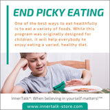 End Picky Eating - InnerTalk subliminal self-improvement affirmations CD / MP3 - Patented! Proven! Guaranteed! - The Best