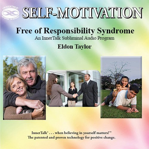 Freedom from Responsibility Syndrome - InnerTalk subliminal personal empowerment / self help CD / MP3. The best positive affirmations for positive change!