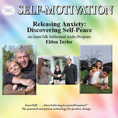 Releasing Anxiety: Discovering Self-Peace - An InnerTalk subliminal self-help / personal empowerment CD / MP3. The best method for positive subliminal affirmations; patented, proven, and guaranteed