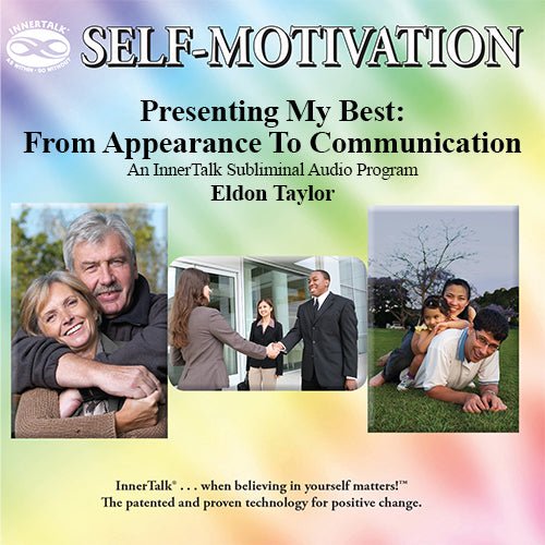 Presenting My Best: From Appearance to Communication - An InnerTalk Subliminal Personal Empowerment / self help Audio CD / MP3. The best method for positive subliminal affirmations; patented, proven, and guaranteed