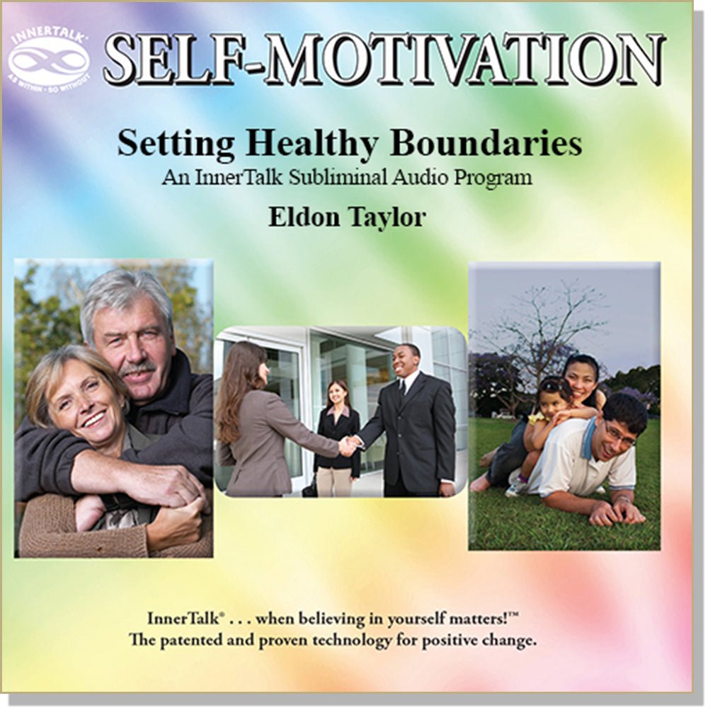 Setting Healthy Boundaries (InnerTalk subliminal self motivation affirmations CD and MP3)