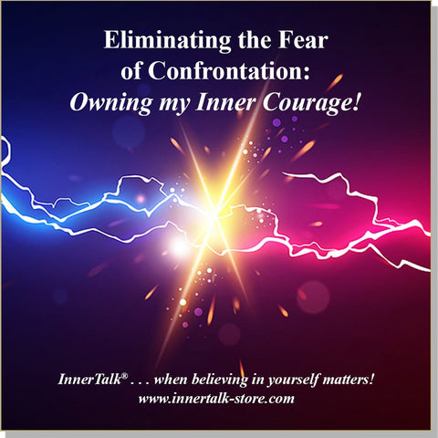 Eliminating the Fear of Confrontation - an InnerTalk subliminal self help affirmations CD and MP3 - the best proven technology