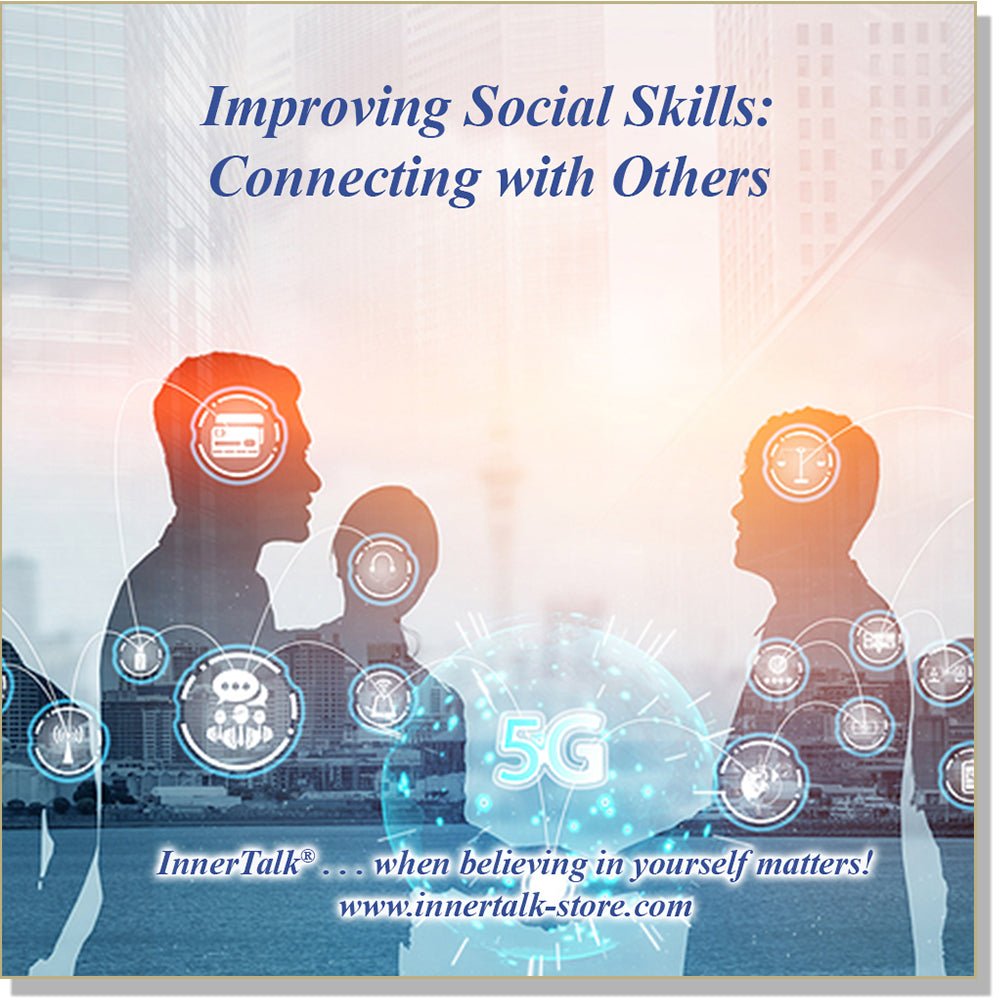 Improving Social Skills: Connecting with Others - an InnerTalk subliminal self-help affirmations CD/MP3 - the patented and proven technology