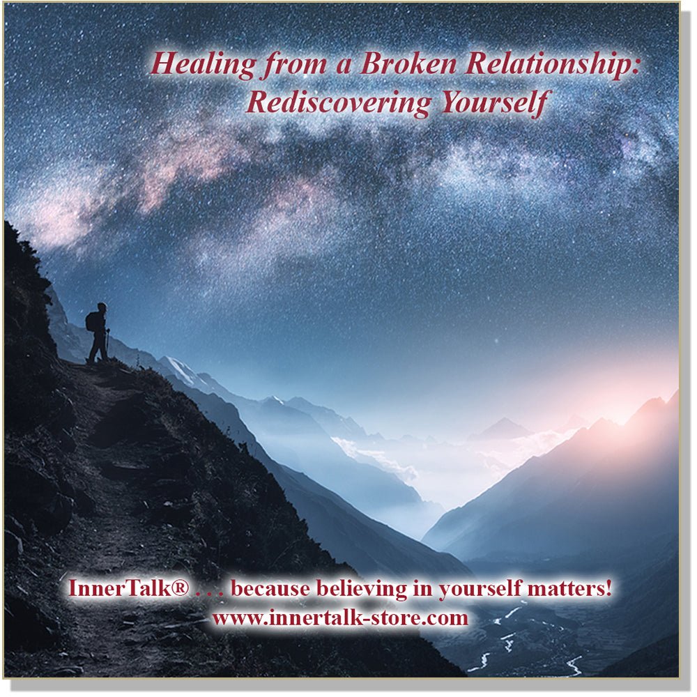 Healing from a Broken Relationship: Rediscovering Yourself - an InnerTalk subliminal self-help affirmations CD/MP3 - the patented and proven technology