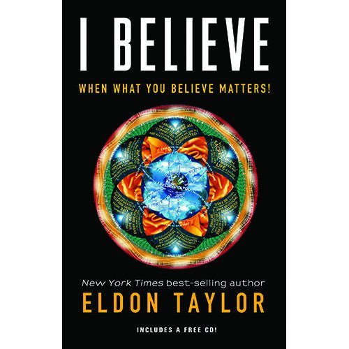 I Believe by Eldon Taylor