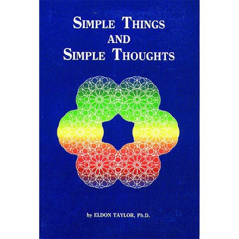 Simple Things and Simple Thoughts by Eldon Taylor