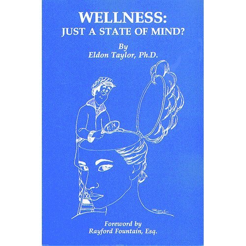 Wellness: Just a State of Mind?  by Eldon Taylor